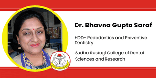 Sudha Rustagi College of Dental Sciences and Research, HOD- Pedodontics and Preventive Dentistry: Dr. Bhavna Gupta Saraf Interview